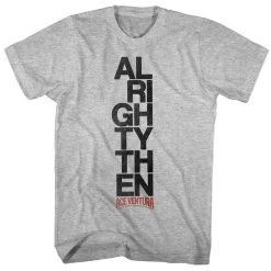 Ace Ventura Alrighty Then T-Shirt