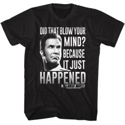 Talladega Nights Bc It Just Happened T-Shirt